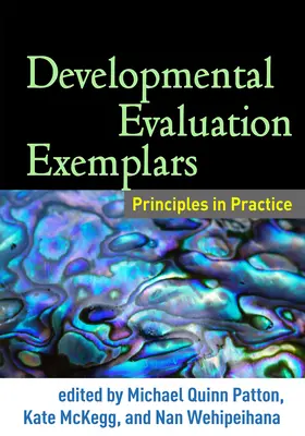 Exemplaires d'évaluation évolutive : Les principes dans la pratique - Developmental Evaluation Exemplars: Principles in Practice