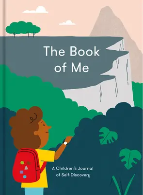 Le livre de moi : un journal de découverte de soi pour les enfants - The Book of Me: A Children's Journal of Self-Discovery