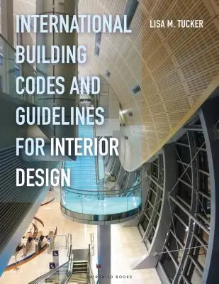 Codes de construction internationaux et lignes directrices pour l'architecture d'intérieur - International Building Codes and Guidelines for Interior Design