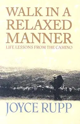 Marcher de manière détendue : Leçons de vie du Camino - Walk in a Relaxed Manner: Life Lessons from the Camino