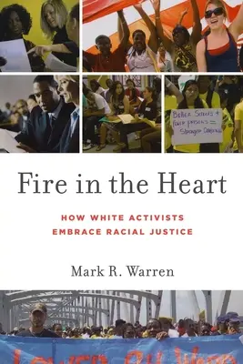 Le feu dans le cœur : Comment les activistes blancs embrassent la justice raciale - Fire in the Heart: How White Activists Embrace Racial Justice