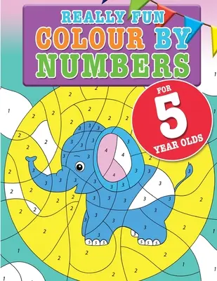 Un livre de coloriage très amusant pour les enfants de 5 ans : Un livre d'activités amusant et éducatif pour compter les nombres pour les enfants de cinq ans. - Really Fun Colour By Numbers For 5 Year Olds: A fun & educational counting numbers activity book for five year old children