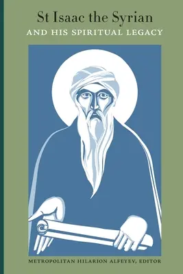 Saint Isaac le Syrien et son héritage spirituel - St Isaac the Syrian and His Spiritual Legacy