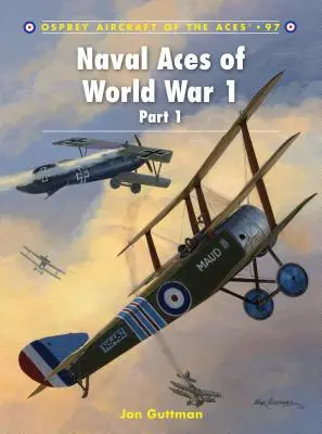 Les as de la marine de la première guerre mondiale, première partie - Naval Aces of World War 1, Part I