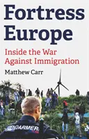 La forteresse Europe - Au cœur de la guerre contre l'immigration - Fortress Europe - Inside the War Against Immigration