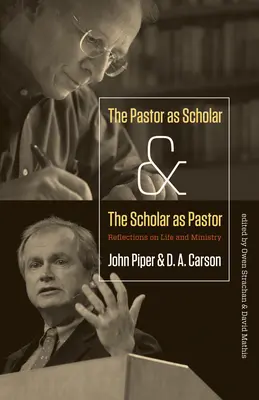 Le pasteur en tant qu'érudit et l'érudit en tant que pasteur : Réflexions sur la vie et le ministère - Pastor as Scholar and the Scholar as Pastor: Reflections on Life and Ministry