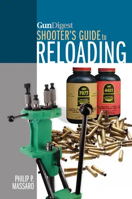 Gun Digest Shooter's Guide to Reloading (en anglais) - Gun Digest Shooter's Guide to Reloading