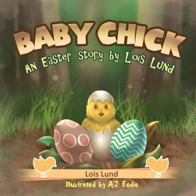 Bébé poussin : Une histoire de Pâques - Baby Chick: An Easter Story
