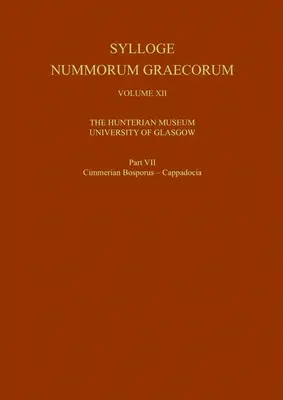 Sylloge Nummorum Graecorum, Volume XII the Hunterian Museum, University of Glasgow, Part VII Cimmerian Bosporus - Cappdocia