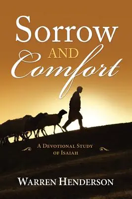 Chagrin et réconfort - Une étude spirituelle d'Isaïe - Sorrow and Comfort - A Devotional Study of Isaiah