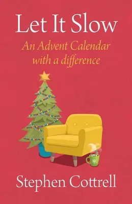 Laissez-vous aller à la lenteur : Un calendrier de l'Avent différent - Let It Slow: An Advent Calendar with a Difference