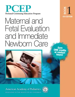 Pcep Book 1 : Évaluation maternelle et fœtale et soins immédiats au nouveau-né, 1 - Pcep Book 1: Maternal and Fetal Evaluation and Immediate Newborn Care, 1