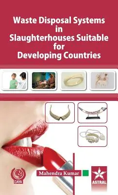 Systèmes d'élimination des déchets dans les abattoirs adaptés aux pays en développement - Waste Disposal Systems in Slaughterhouses Suitable for Developing Countries