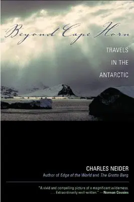 Au-delà du Cap Horn : voyages dans l'Antarctique - Beyond Cape Horn: Travels in the Antarctic