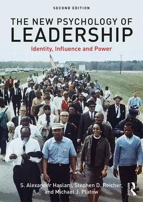 La nouvelle psychologie du leadership : Identité, influence et pouvoir - The New Psychology of Leadership: Identity, Influence and Power