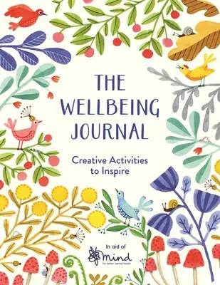 Le journal du bien-être : Des activités créatives pour s'inspirer - The Wellbeing Journal: Creative Activities to Inspire