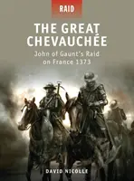 La Grande Chevauche : le raid de Jean de Gaunt sur la France en 1373 - The Great Chevauche: John of Gaunt's Raid on France 1373