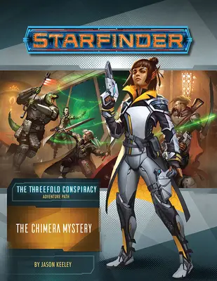 Starfinder Adventure Path : Le Mystère de la Chimère (la Triple Conspiration 1 sur 6) - Starfinder Adventure Path: The Chimera Mystery (the Threefold Conspiracy 1 of 6)