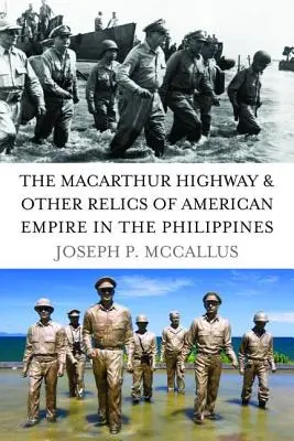 La route MacArthur et autres vestiges de l'empire américain aux Philippines - The MacArthur Highway & Other Relics of American Empire in the Philippines
