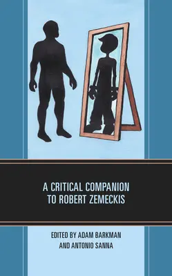 Compagnon critique de Robert Zemeckis - A Critical Companion to Robert Zemeckis