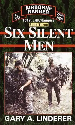 Six hommes silencieux...Livre 3 : 101ème Lrp / Rangers - Six Silent Men...Book Three: 101st Lrp / Rangers