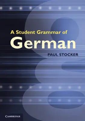 Une grammaire de l'allemand pour les étudiants - A Student Grammar of German