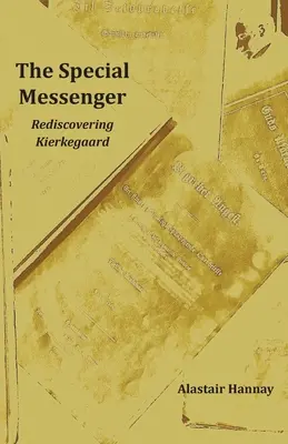 Le messager spécial : Redécouvrir Kierkegaard - The Special Messenger: Rediscovering Kierkegaard