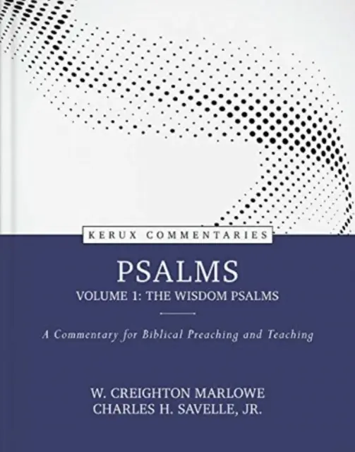 Psaumes, Volume 1 : Les Psaumes de la Sagesse : Un commentaire pour la prédication et l'enseignement bibliques - Psalms, Volume 1: The Wisdom Psalms: A Commentary for Biblical Preaching and Teaching