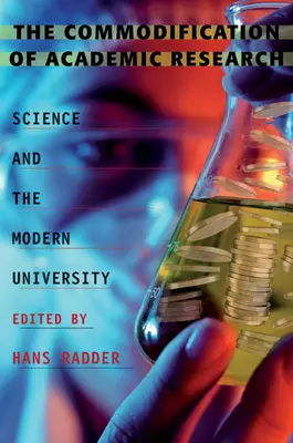 La marchandisation de la recherche universitaire : La science et l'université moderne - The Commodification of Academic Research: Science and the Modern University