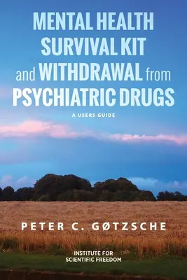 Mental Health Survival Kit et Withdrawal from Psychiatric Drugs : Guide de l'utilisateur - Mental Health Survival Kit and Withdrawal from Psychiatric Drugs: A User's Guide