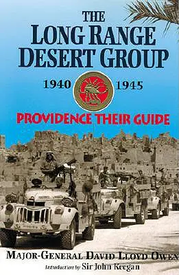 Le groupe Long Range Desert 1940-1945 : Providence Leur Guide - Long Range Desert Group 1940-1945: Providence Their Guide