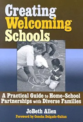 Créer des écoles accueillantes : Un guide pratique pour les partenaires maison-école avec des familles diverses - Creating Welcoming Schools: A Practical Guide to Home-School Partners with Diverse Families