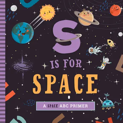 S comme Espace : L'ABC de l'espace - S Is for Space: A Space ABC Primer