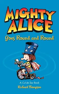 Mighty Alice Goes Roundes and Round : Un livre de Cul de Sac - Mighty Alice Goes Round and Round: A Cul de Sac Book