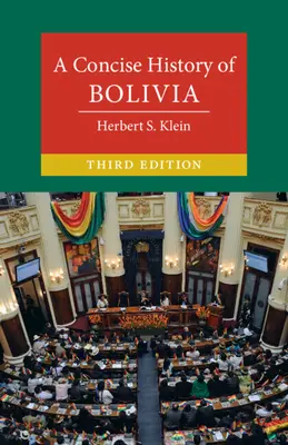 Une brève histoire de la Bolivie - A Concise History of Bolivia