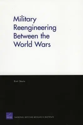 La réingénierie militaire dans l'entre-deux-guerres - Military Reengineering Between the World Wars