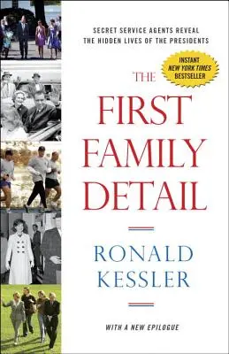 Les détails de la première famille : Les agents des services secrets révèlent la vie cachée des présidents - The First Family Detail: Secret Service Agents Reveal the Hidden Lives of the Presidents