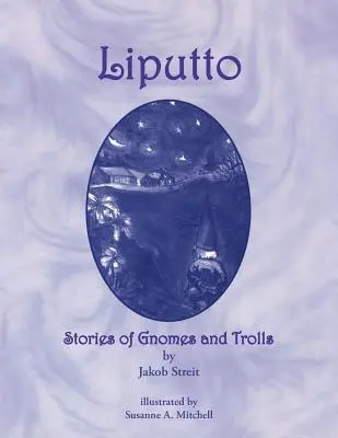 Liputto : Histoires de gnomes et de trolls - Liputto: Stories of Gnomes and Trolls