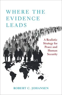 Là où les preuves mènent : Une stratégie réaliste pour la paix et la sécurité humaine - Where the Evidence Leads: A Realistic Strategy for Peace and Human Security