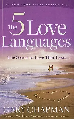 Les 5 langages de l'amour : Le secret d'un amour qui dure - The 5 Love Languages: The Secret to Love That Lasts