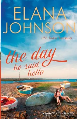 Le jour où il a dit bonjour : romance contemporaine douce - The Day He Said Hello: Sweet Contemporary Romance