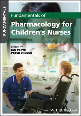 Principes de la pharmacologie pour les infirmières de l'enfance - Fundamentals of Pharmacology for Children's Nurses