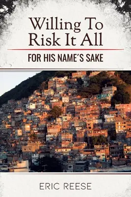 Prêt à tout risquer : Pour l'amour de son nom - Willing To Risk It All: For His Name's Sake