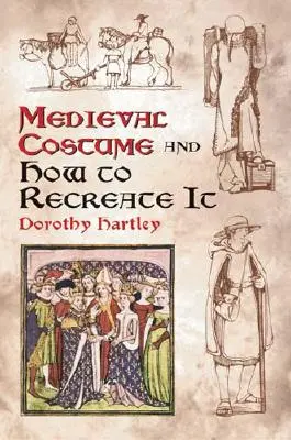 Costume médiéval et comment le recréer - Medieval Costume and How to Recreate It