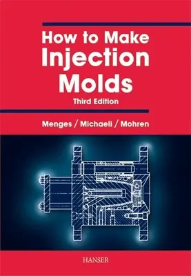 Comment fabriquer des moules à injection 3e - How to Make Injection Molds 3e