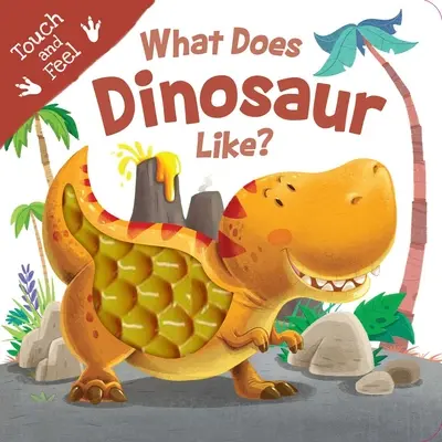 Le dinosaure aime quoi ? Livre à toucher et à sentir - What Does Dinosaur Like?: Touch & Feel Board Book