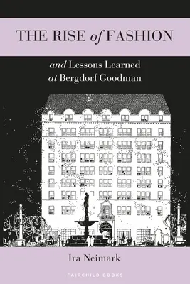 L'essor de la mode et les leçons tirées de l'expérience de Bergdorf Goodman - The Rise of Fashion and Lessons Learned at Bergdorf Goodman