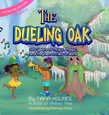 The Dueling Oak : 300 ans de musique, de magie et de chaos à la Nouvelle-Orléans - The Dueling Oak: 300 Years of Music, Magic, and Mayhem in New Orleans