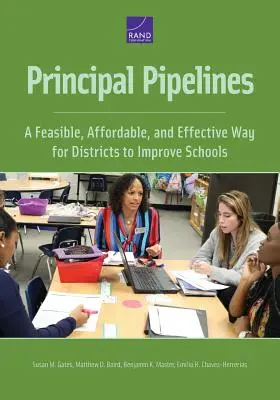 Pipelines de directeurs d'école : Un moyen réalisable, abordable et efficace pour les districts d'améliorer les écoles - Principal Pipelines: A Feasible, Affordable, and Effective Way for Districts to Improve Schools