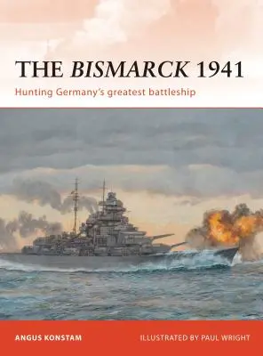 Le Bismarck 1941 : La chasse au plus grand cuirassé allemand - The Bismarck 1941: Hunting Germany's Greatest Battleship